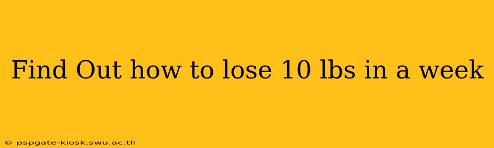 Find Out how to lose 10 lbs in a week