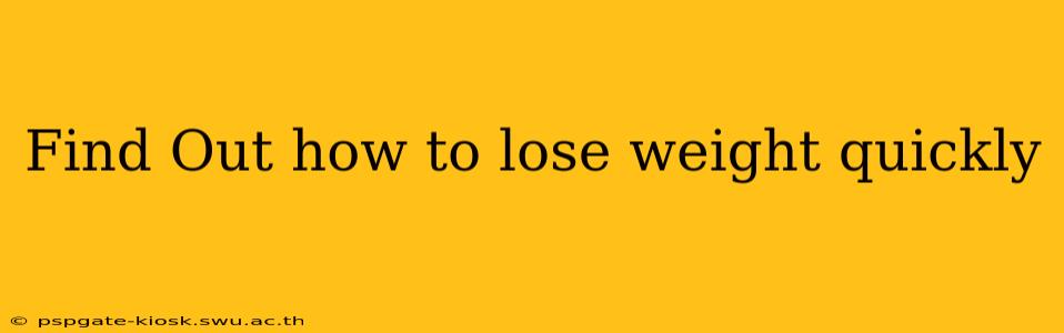 Find Out how to lose weight quickly