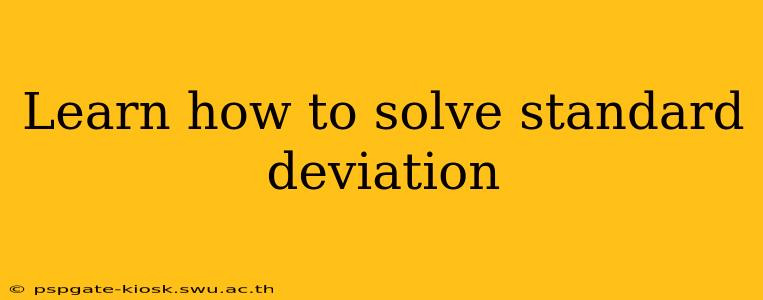 Learn how to solve standard deviation