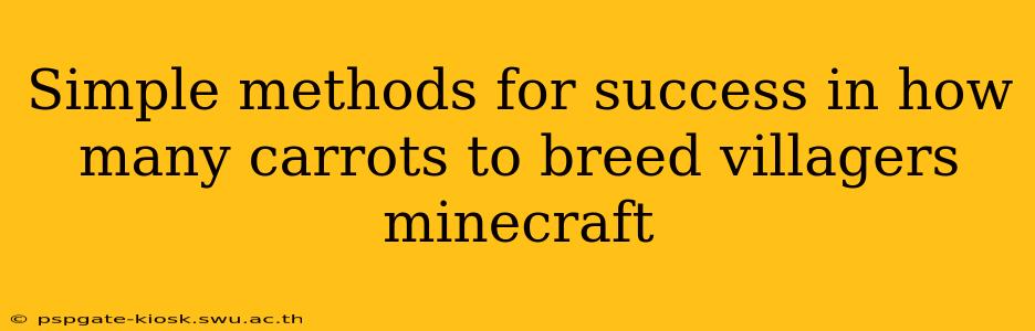 Simple methods for success in how many carrots to breed villagers minecraft